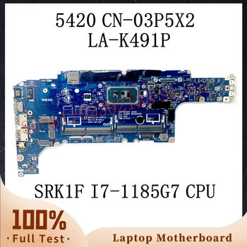 KN-03P5X2 03P5X2 3P5X2 S SRK1F I7-1185G7 CPU Doske Pre DELL Latitude 5420 Notebook Doske GDF40 LA-K491P 100%Testované OK